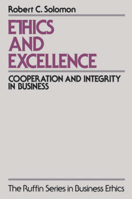 Ethics and Excellence Cooperation and Integrity in Business