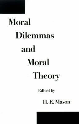 Moral Dilemmas and Moral Theory By Mason H E (Hardback) 9780195096811