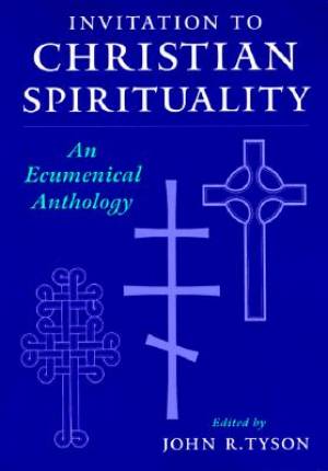 Invitation to Christian Spirituality By John R Tyson (Paperback)