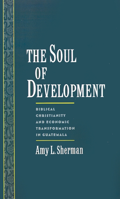 The Soul of Development By Amy L Sherman (Hardback) 9780195106718