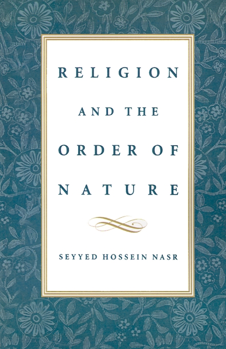 Religion & the Order of Nature By Seyyed Hossein Nasr (Paperback)