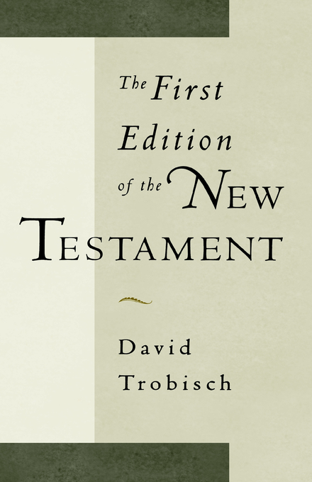 The First Edition of the New Testament By David Trobisch (Hardback)