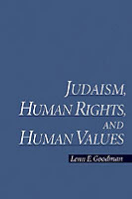 Judaism Human Rights and Human Values By Lenn E Goodman (Hardback)