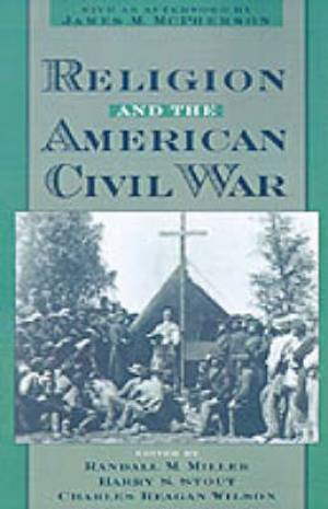 Religion and the American Civil War By etc (Paperback) 9780195121292