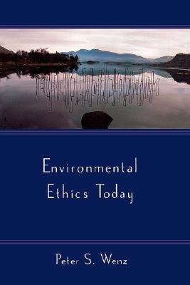 Environmental Ethics Today By Peter S Wenz (Paperback) 9780195133844