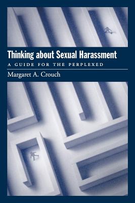 Thinking About Sexual Harassment By Margaret A Crouch (Paperback)