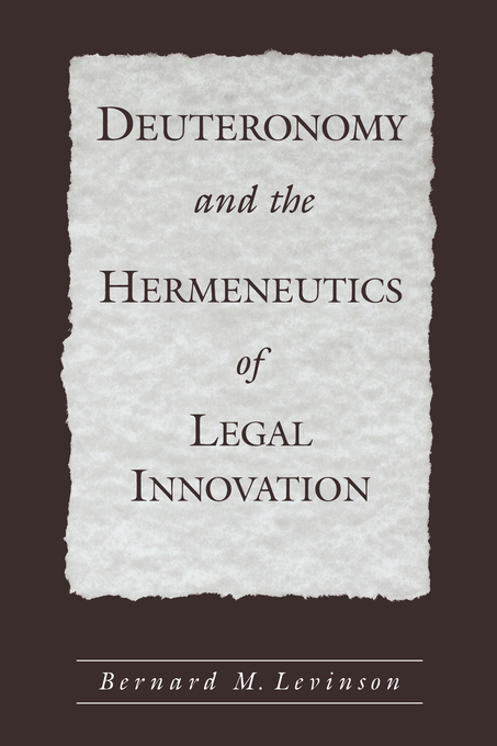 Deuteronomy and the Hermeneutics of Legal Innovation (Paperback)