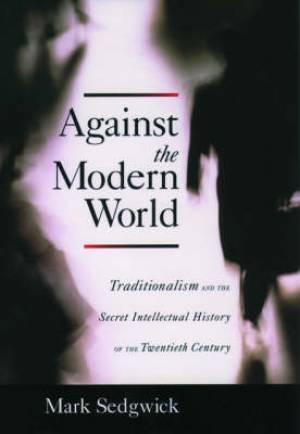 Against the Modern World (Hardback) 9780195152975