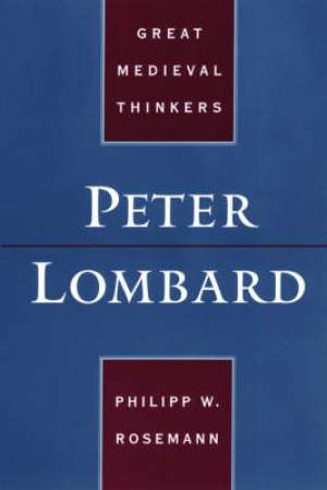 Peter Lombard By Philipp Rosemann (Paperback) 9780195155457