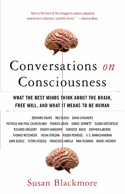 Conversations on Consciousness What the Best Minds Think about the Br