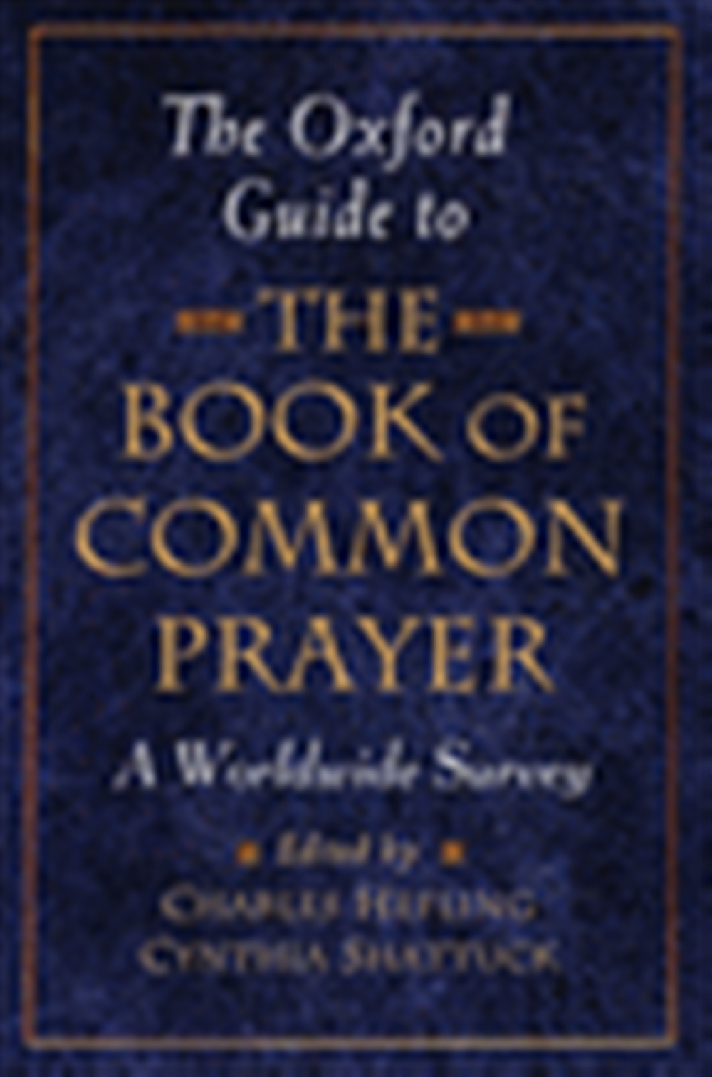 Oxford Guide To The Book Of Common Prayer By Charles Hefling