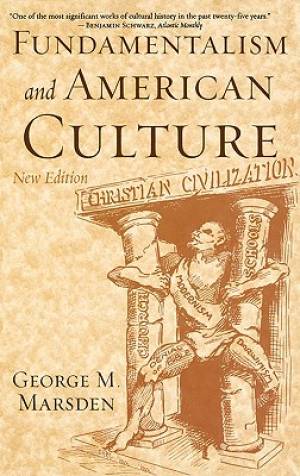 Fundamentalism and American Culture 2nd edition (Hardback)