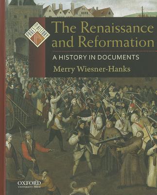 Renaissance and Reformation A History in Documents (Hardback)