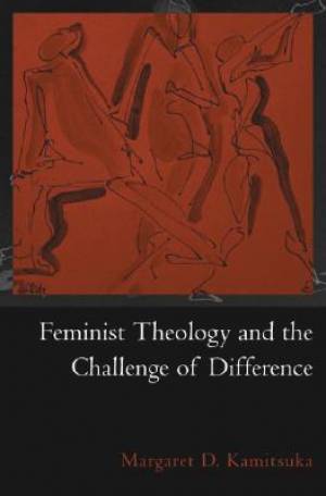 Feminist Theology and the Challenge of Difference (Hardback)