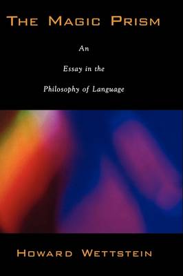 The Magic Prism An Essay in the Philosophy of Language (Paperback)