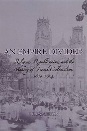 Empire Divided By J P Daughton (Paperback) 9780195374018