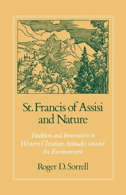 St Francis of Assisi and Nature By Roger D Sorrell Cornell University