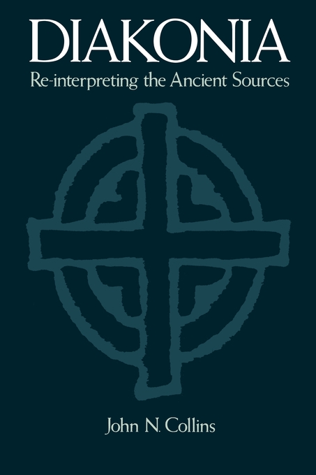 Diakonia Re-interpreting the Ancient Sources (Paperback) 9780195396027