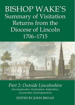 Bishop Wake's Summary of Visitation Returns from the Diocese of Lincol