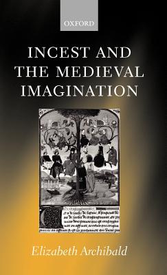 Incest And The Medieval Imagination (Hardback) 9780198112099