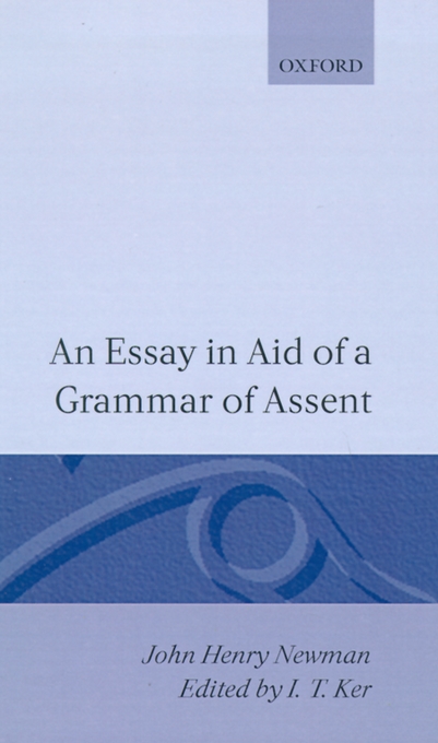 Essay In Aid Of A Grammar Of Assent By John Henry Newman (Hardback)