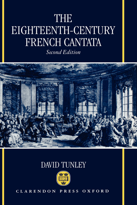 The Eighteenth-century French Cantata By David Tunley (Hardback)