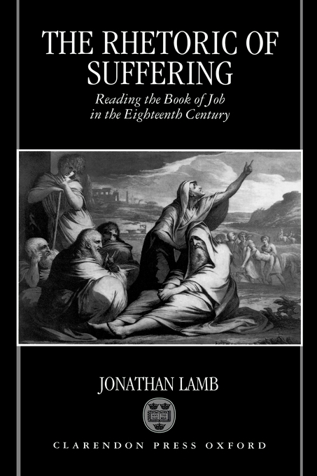 The Rhetoric of Suffering By Jonathan Lamb (Hardback) 9780198182641