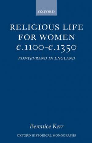 Religious Life for Women C 1100-c 1350 (Hardback) 9780198207528