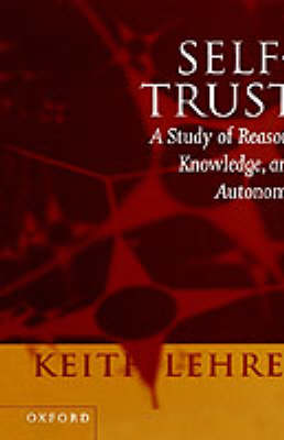 Self-trust By Keith Lehrer (Hardback) 9780198236658