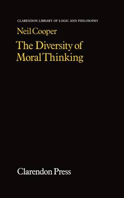 The Diversity of Moral Thinking By Neil Cooper (Hardback)