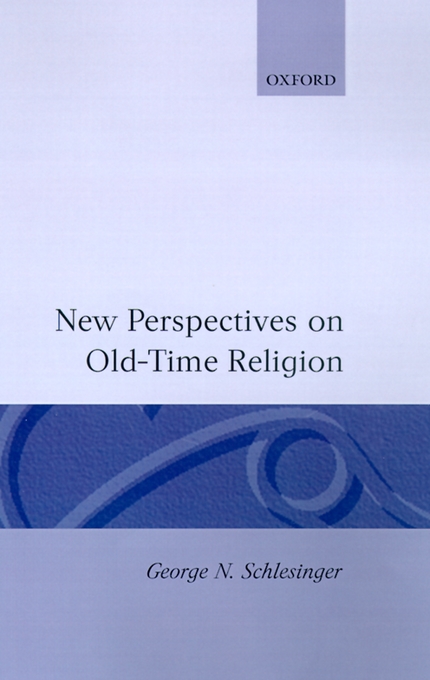 New Perspectives on Old-time Religion By George N Schlesinger