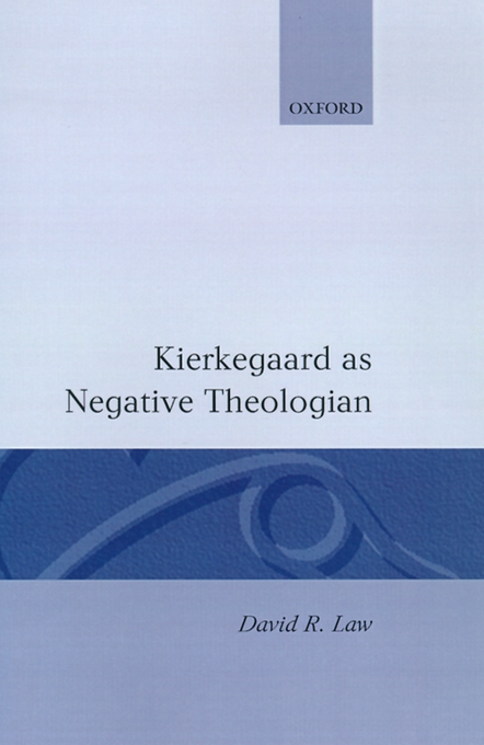 Kierkegaard as Negative Theologian (Hardback) 9780198263364