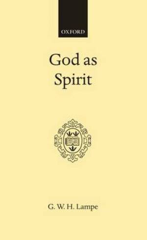 God As Spirit By G W H Lampe (Hardback) 9780198266440