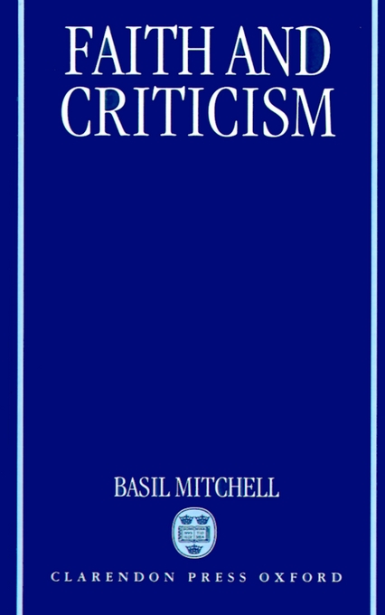 Faith and Criticism By Basil Mitchell (Hardback) 9780198267584