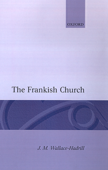 Frankish Church By J M Wallace-hadrill (Hardback) 9780198269069