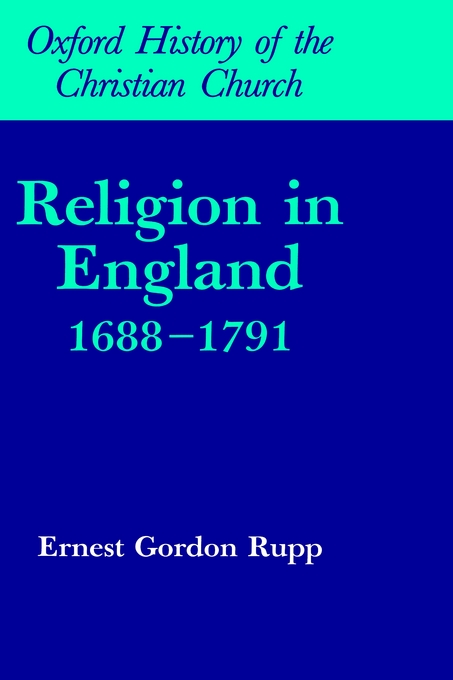 Religion In England 1688-1791 By Gordon Rupp (Hardback) 9780198269182