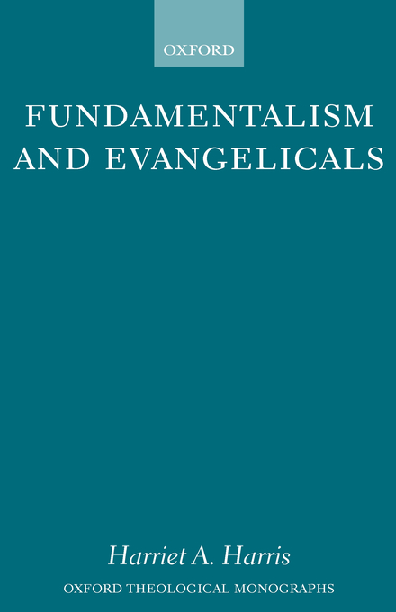 Fundamentalism and Evangelicals (Hardback) 9780198269601