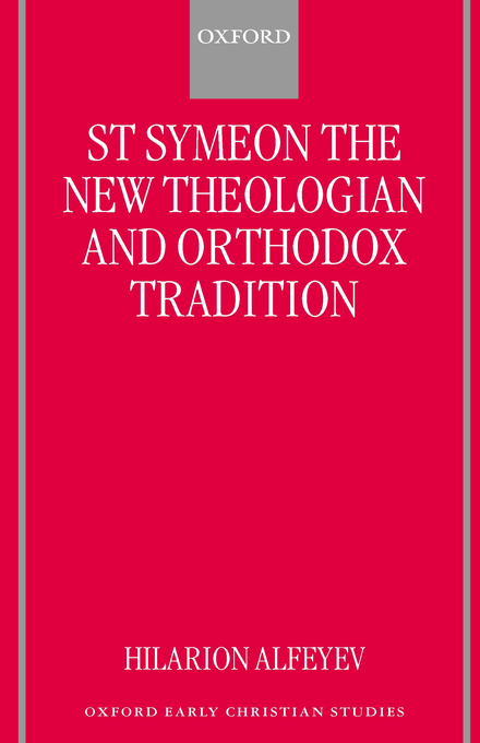 St Symeon the New Theologian and Orthodox Tradition (Hardback)