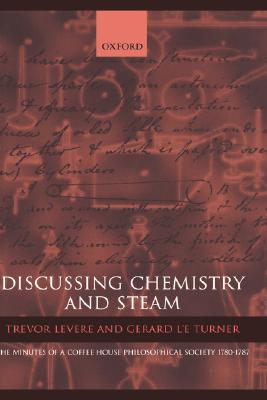 Discussing Chemistry and Steam The Minutes of a Coffee House Philosop