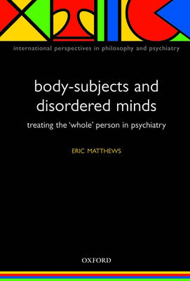 Body-subjects and Disordered Minds By Eric Matthews (Paperback)