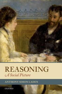 Reasoning By Anthony Simon Laden (Paperback) 9780198706410