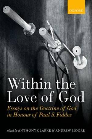 Within the Love of God By Clarke Anthony (Hardback) 9780198709565