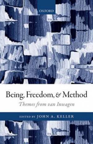 Being Freedom and Method By Keller John a Van Inwagen Peter (Hardback)