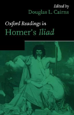 Oxford Readings in Homer's Iliad By Cairns Douglas L (Paperback)