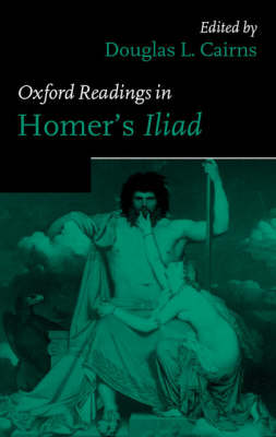 Oxford Readings in Homer's Iliad By Cairns Douglas L (Hardback)