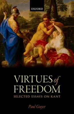 The Virtues of Freedom By Paul Guyer brown University (Hardback)