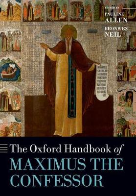 The Oxford Handbook of Maximus the Confessor (Paperback) 9780198779339