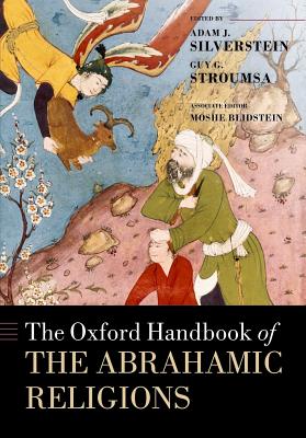 The Oxford Handbook of the Abrahamic Religions By Moshe Blidstein