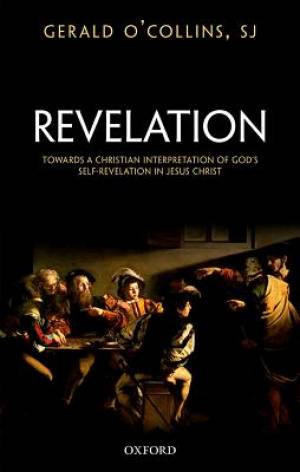 Revelation By Gerald O'Collins (Hardback) 9780198784203