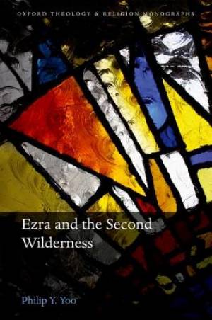 Ezra and the Second Wilderness By Philip Y Yoo (Hardback)